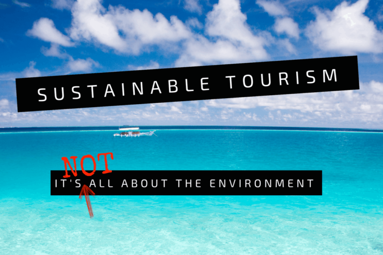 Successful Sustainable Tourism Is Not All About The Environment