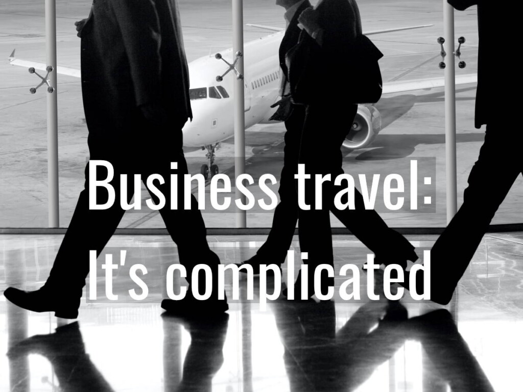 Business travel: It's complicated. Photo by Rob Wilson (CC0) via Unsplash. https://unsplash.com/photos/WuD-H9IQnfg