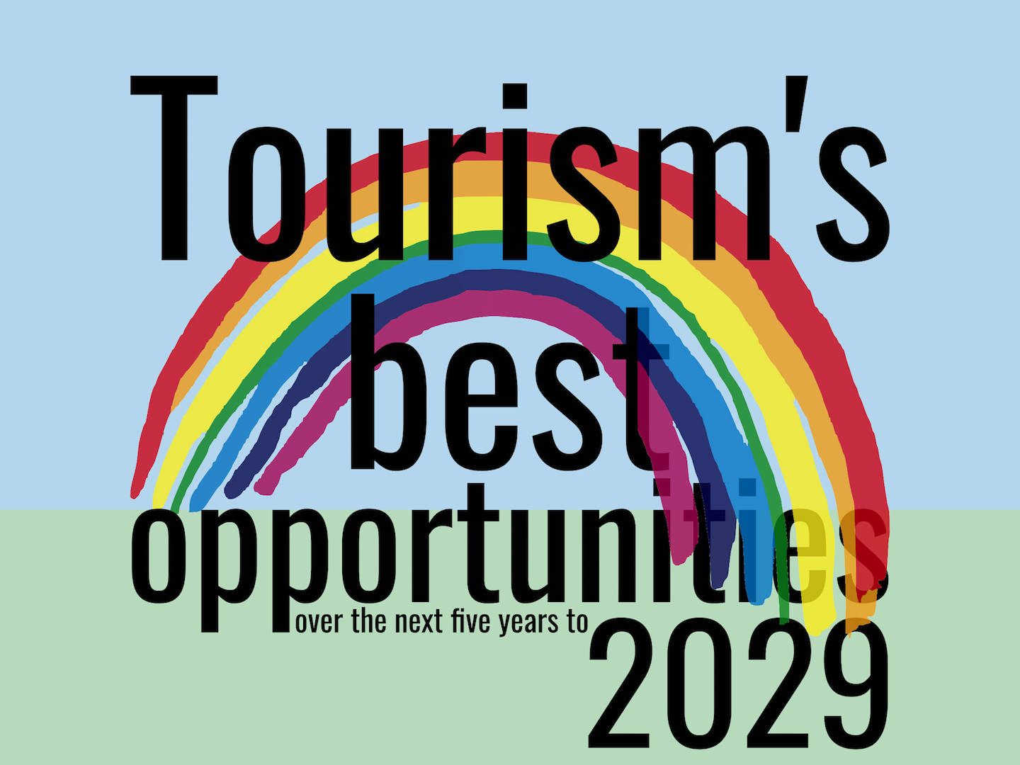 In 2024, what are the best opportunities for tourism over the next five