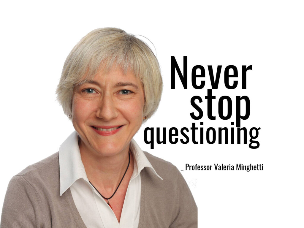 Profesora Valeria Minghetti: "[B]y curioso.  Nunca dejes de hacerte preguntas.  La curiosidad y las ganas de encontrar soluciones es lo que marca la diferencia..."